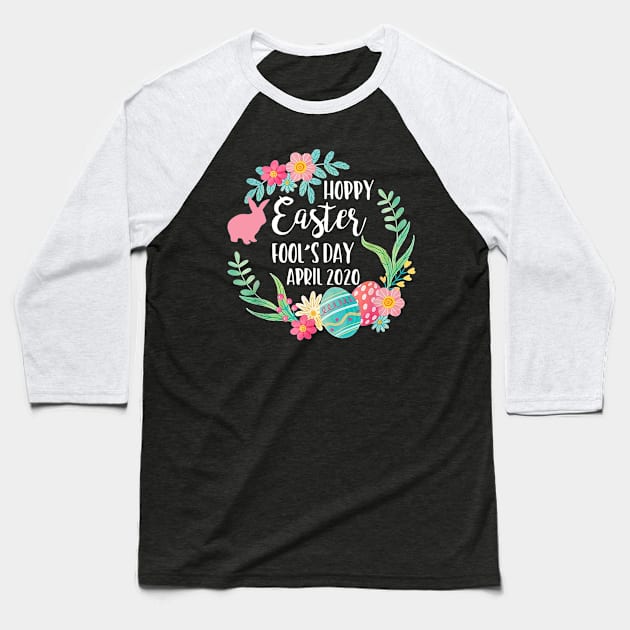 Hoppy Easter Fools April 2020 Baseball T-Shirt by cruztdk5